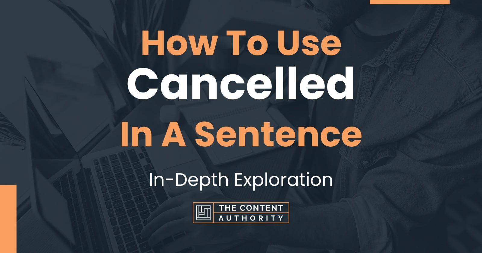 how-to-use-cancelled-in-a-sentence-in-depth-exploration