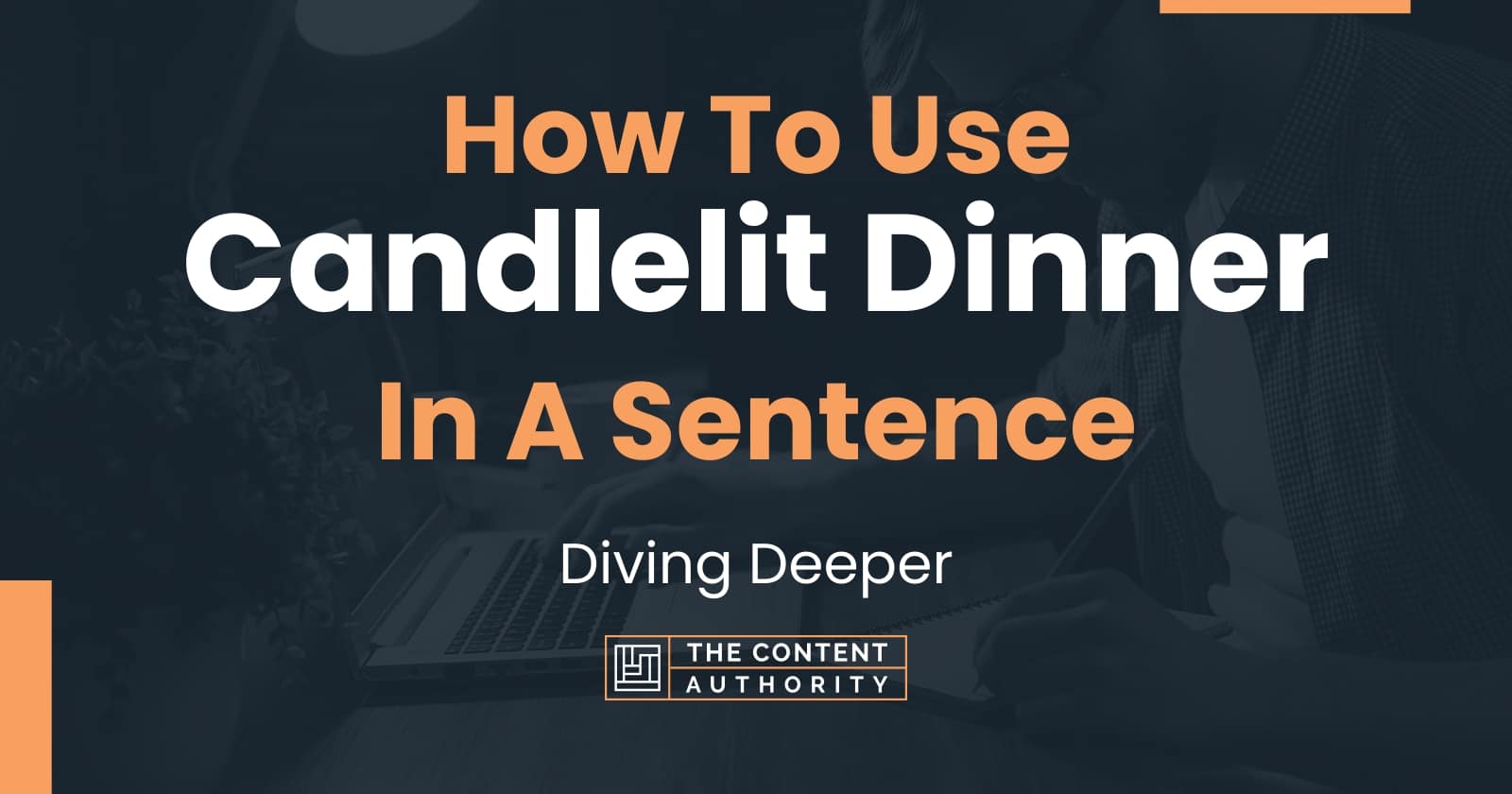 how-to-use-candlelit-dinner-in-a-sentence-diving-deeper