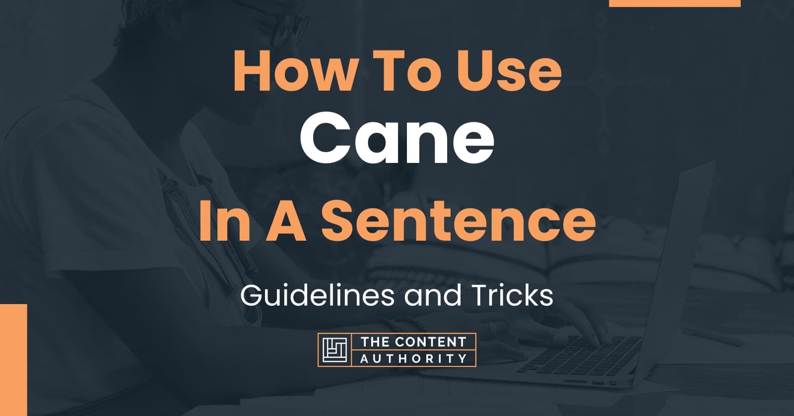 how-to-use-cane-in-a-sentence-guidelines-and-tricks