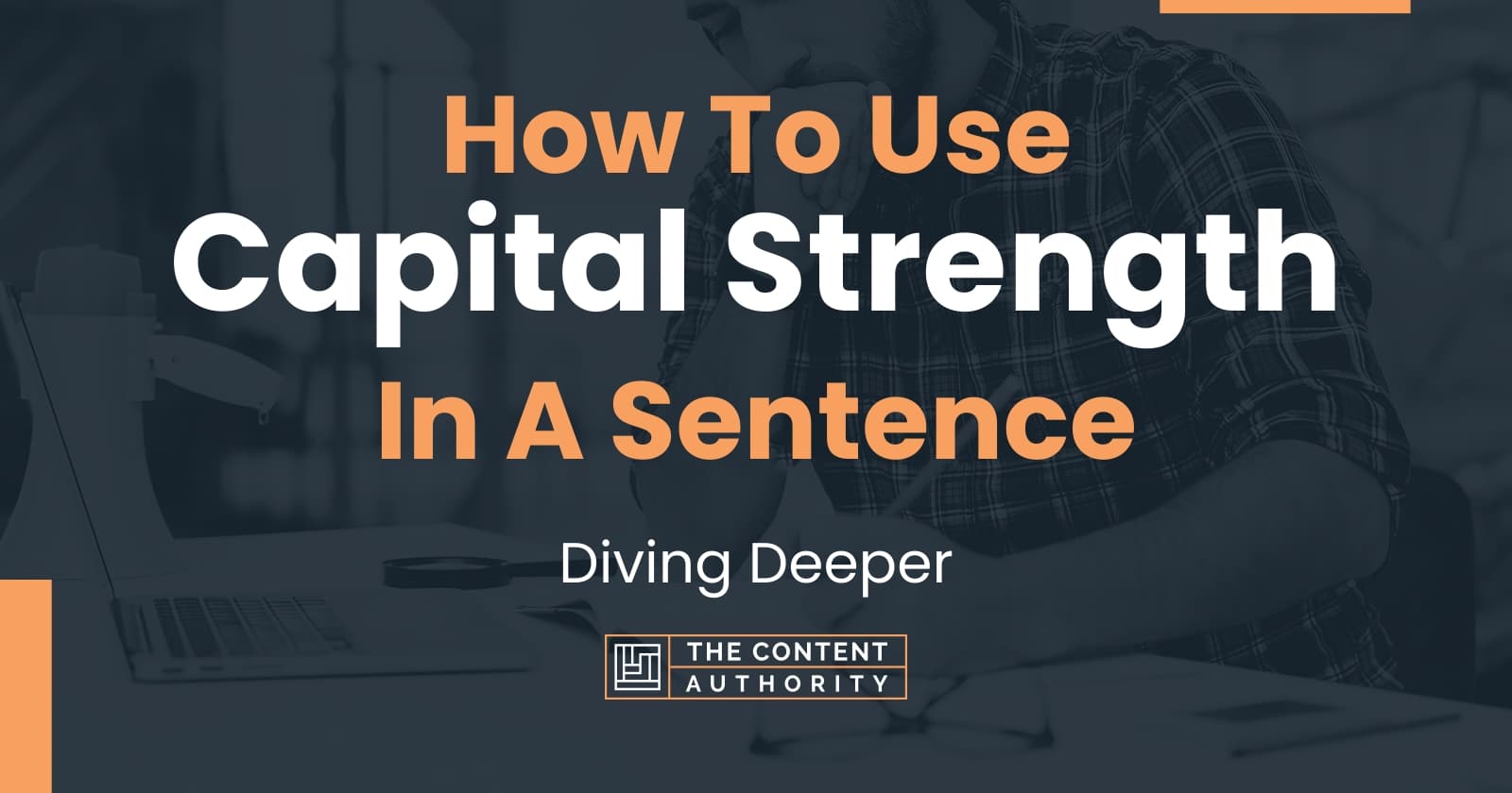 how-to-use-capital-strength-in-a-sentence-diving-deeper