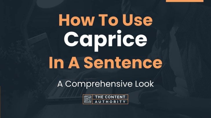 how-to-use-caprice-in-a-sentence-a-comprehensive-look