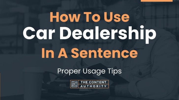 how-to-use-car-dealership-in-a-sentence-proper-usage-tips