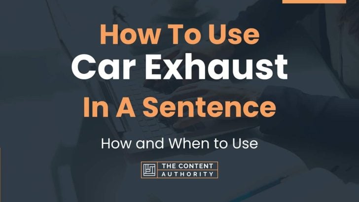 how-to-use-car-exhaust-in-a-sentence-how-and-when-to-use