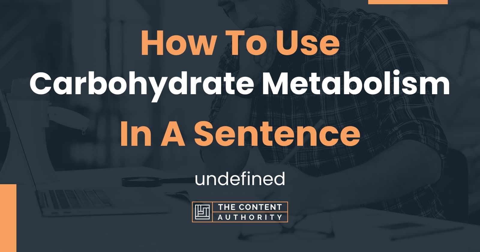 How To Use "Carbohydrate Metabolism" In A Sentence undefined