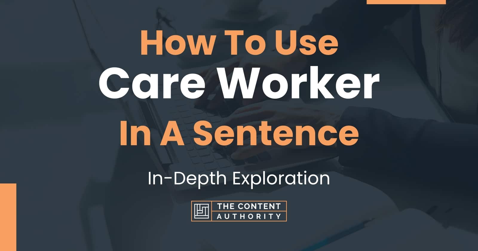 how-to-use-care-worker-in-a-sentence-in-depth-exploration