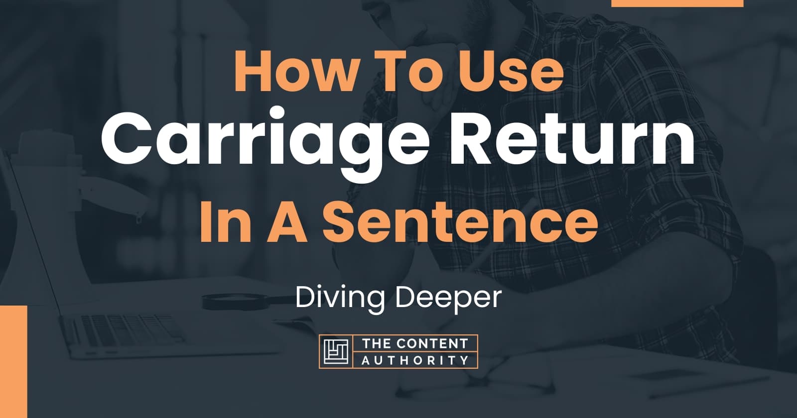 how-to-use-carriage-return-in-a-sentence-diving-deeper