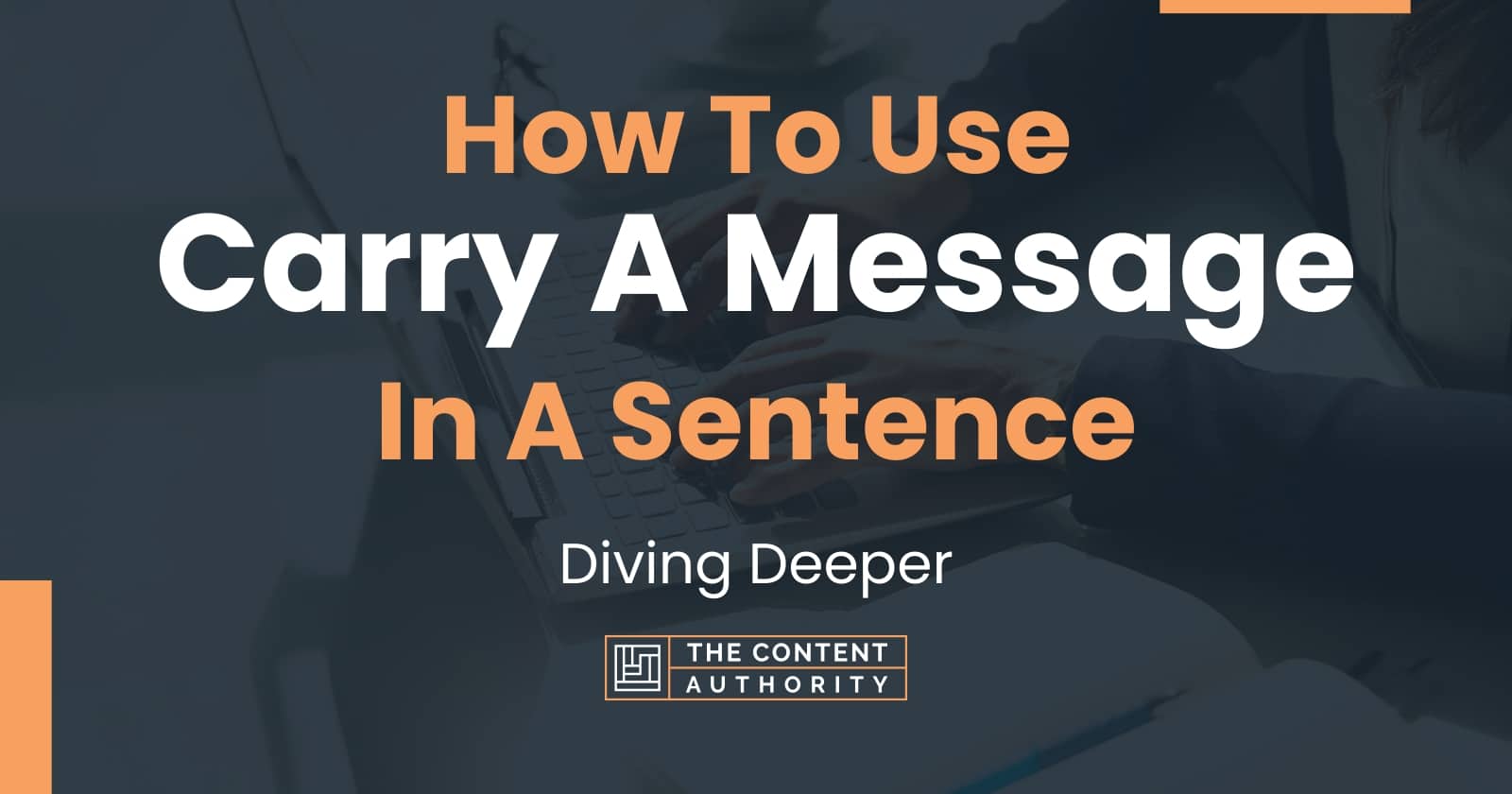 how-to-use-carry-a-message-in-a-sentence-diving-deeper