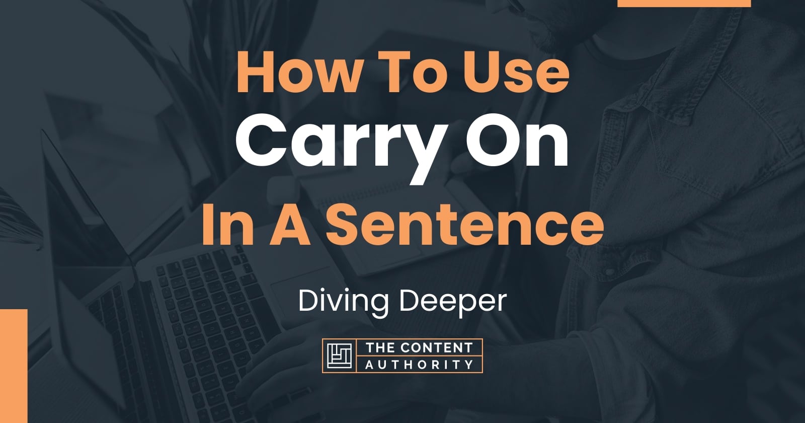 how-to-use-carry-on-in-a-sentence-diving-deeper