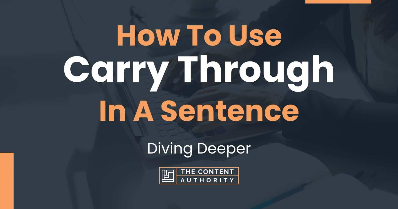 how-to-use-carry-through-in-a-sentence-diving-deeper