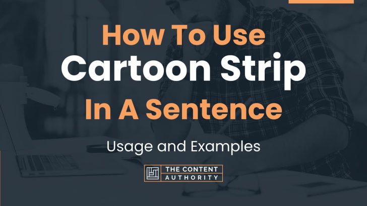 How To Use “Cartoon Strip” In A Sentence: Usage and Examples
