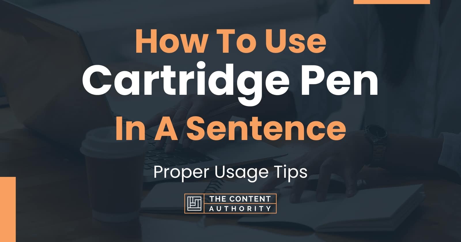How To Use Cartridge Pen In A Sentence Proper Usage Tips