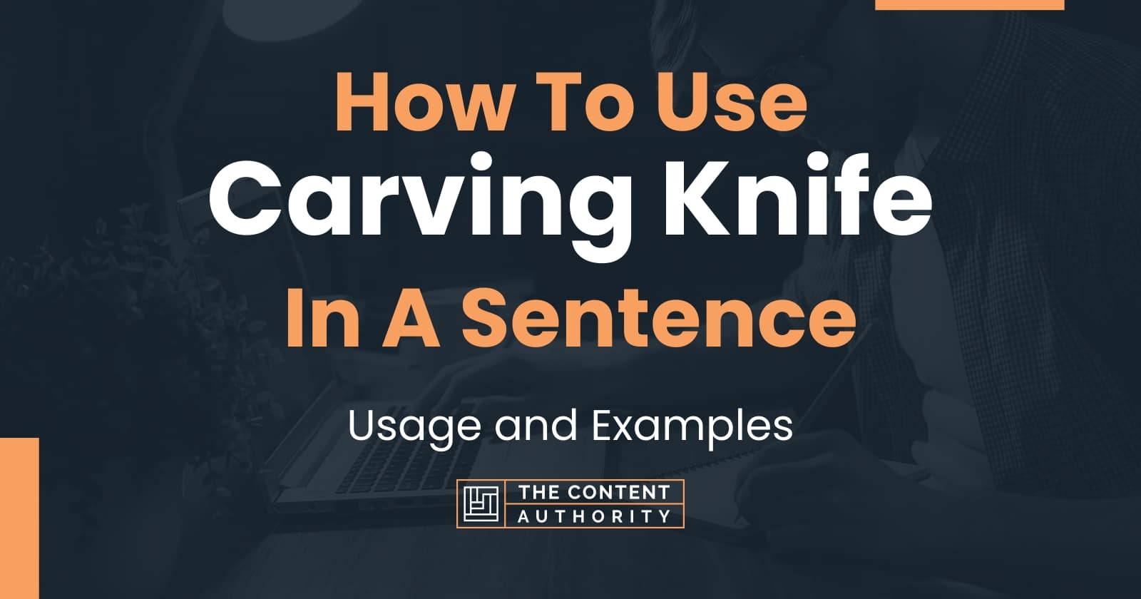 how-to-use-carving-knife-in-a-sentence-usage-and-examples