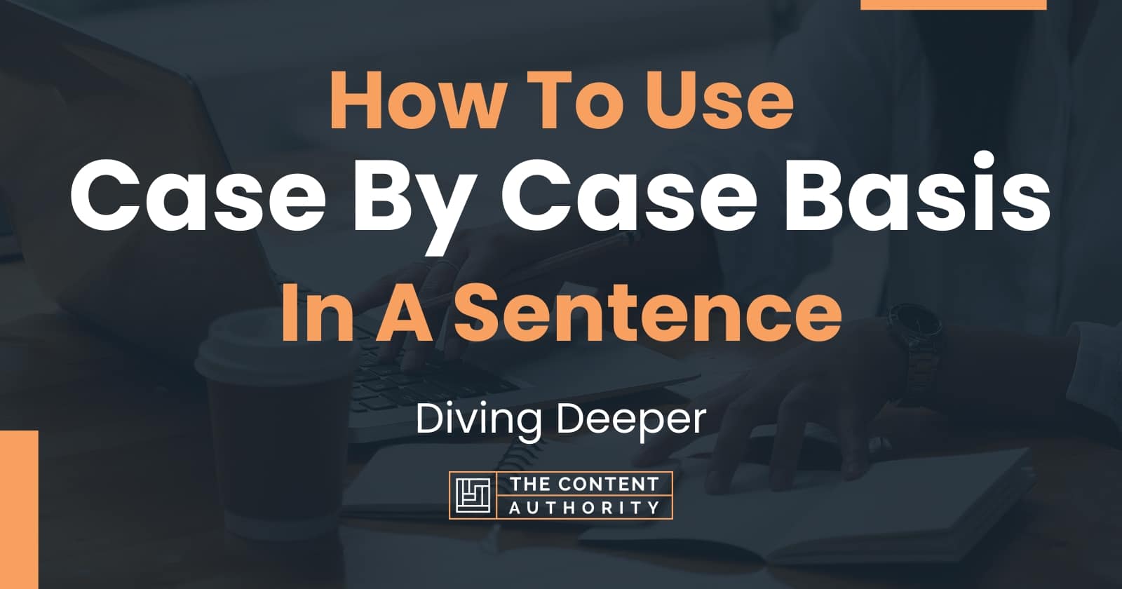 How To Use "Case By Case Basis" In A Sentence Diving Deeper