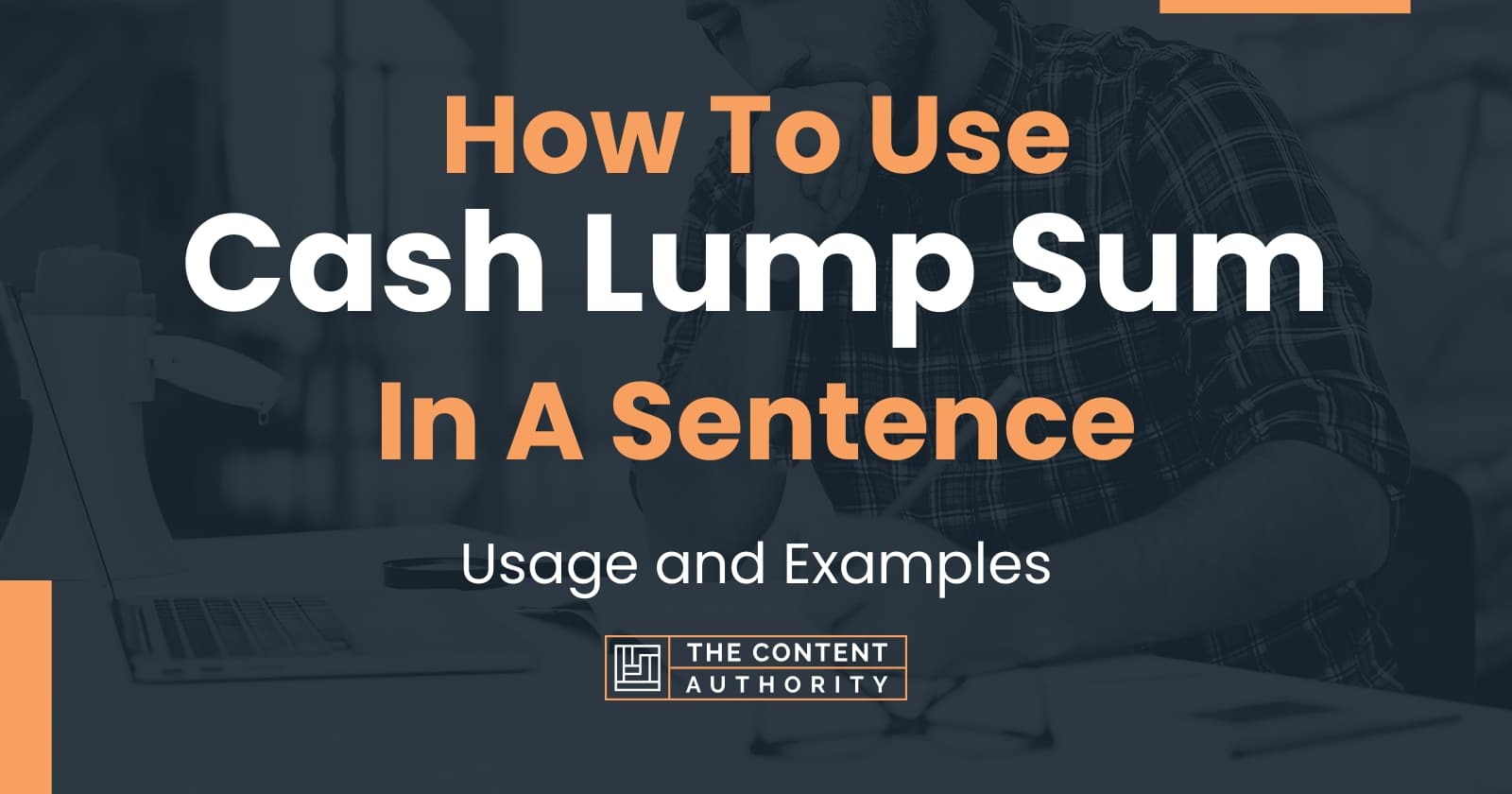 how-to-use-cash-lump-sum-in-a-sentence-usage-and-examples