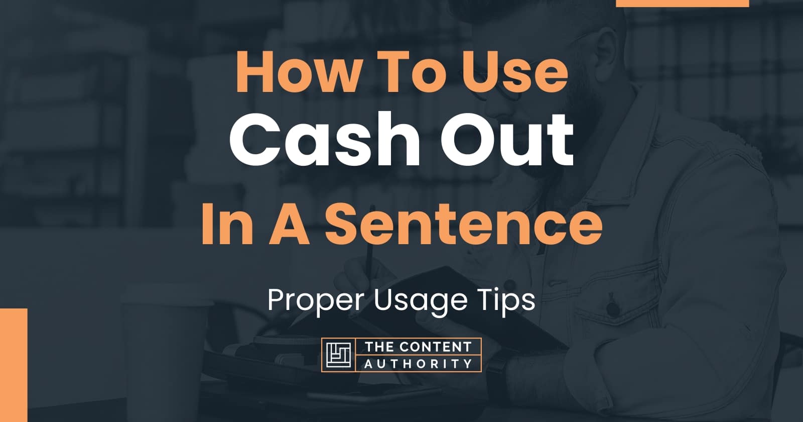 how-to-use-cash-out-in-a-sentence-proper-usage-tips