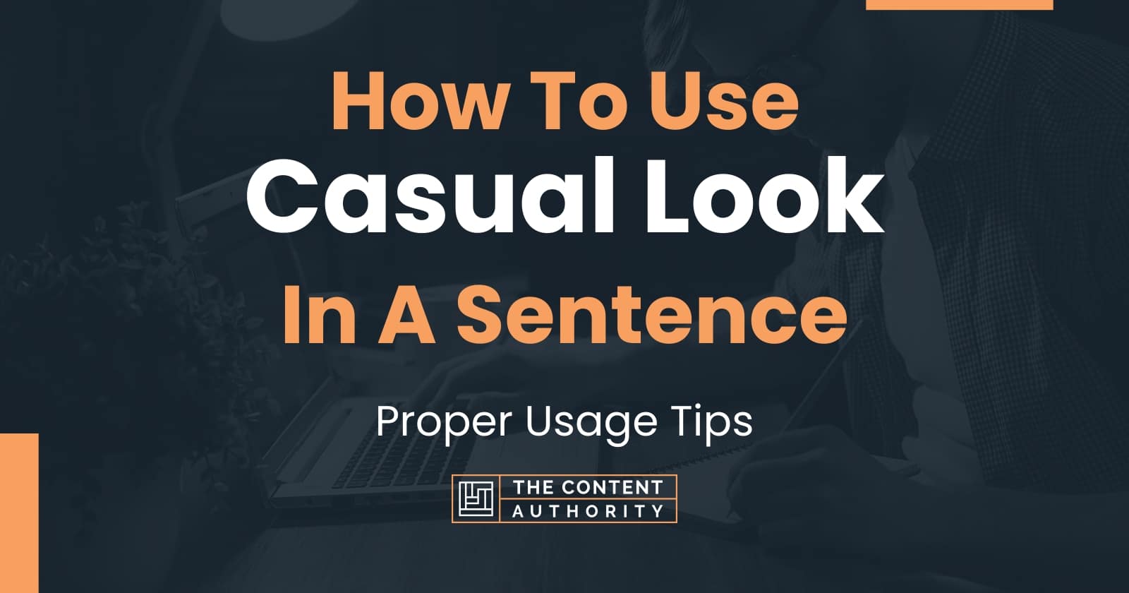 how-to-use-casual-look-in-a-sentence-proper-usage-tips