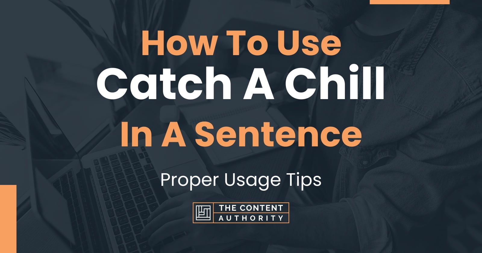 how-to-use-catch-a-chill-in-a-sentence-proper-usage-tips