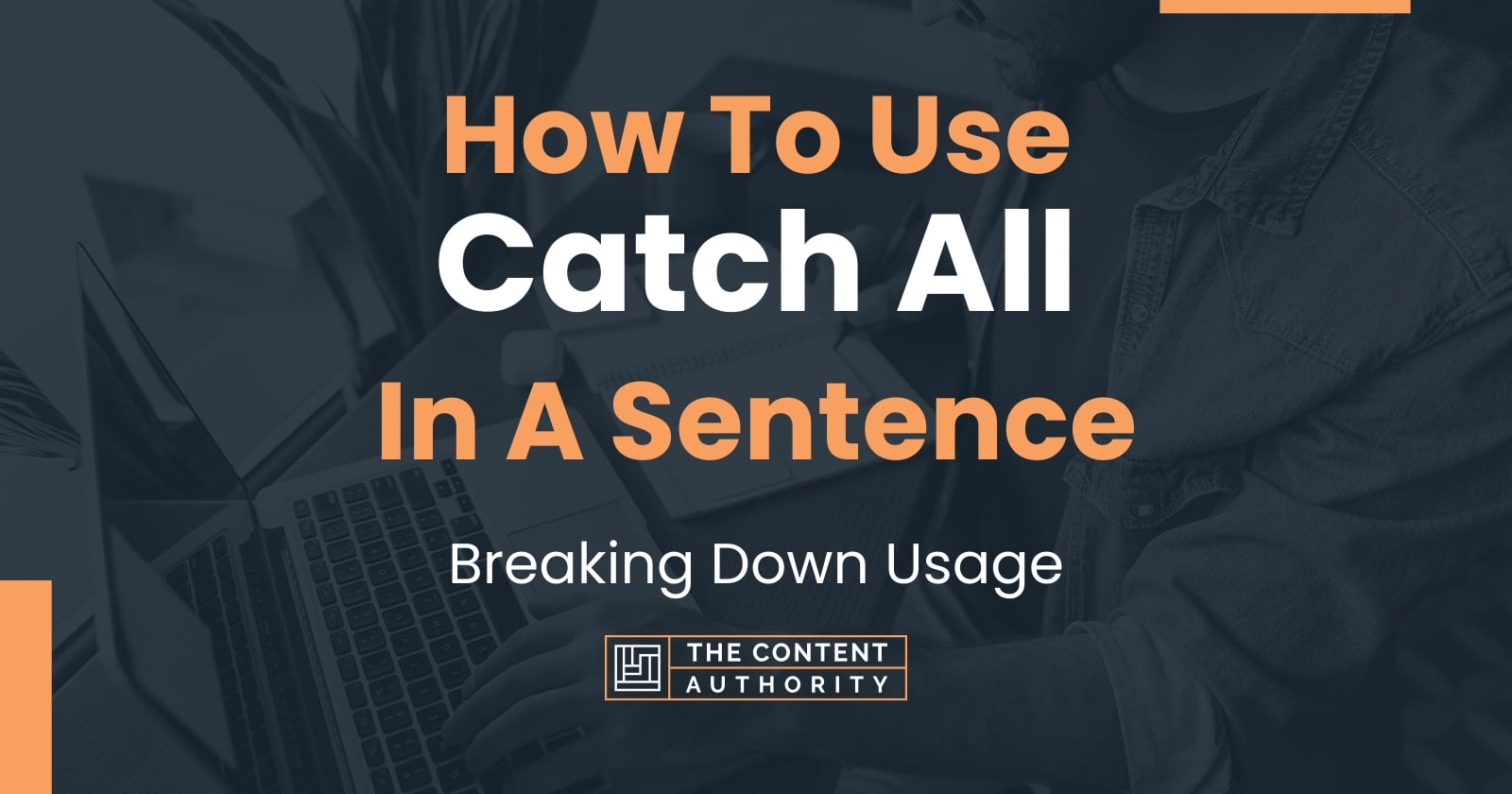 how-to-use-catch-all-in-a-sentence-breaking-down-usage