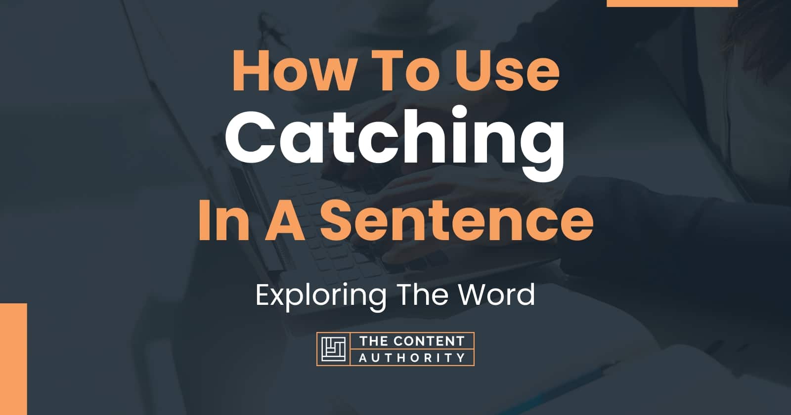 how-to-use-catching-in-a-sentence-exploring-the-word