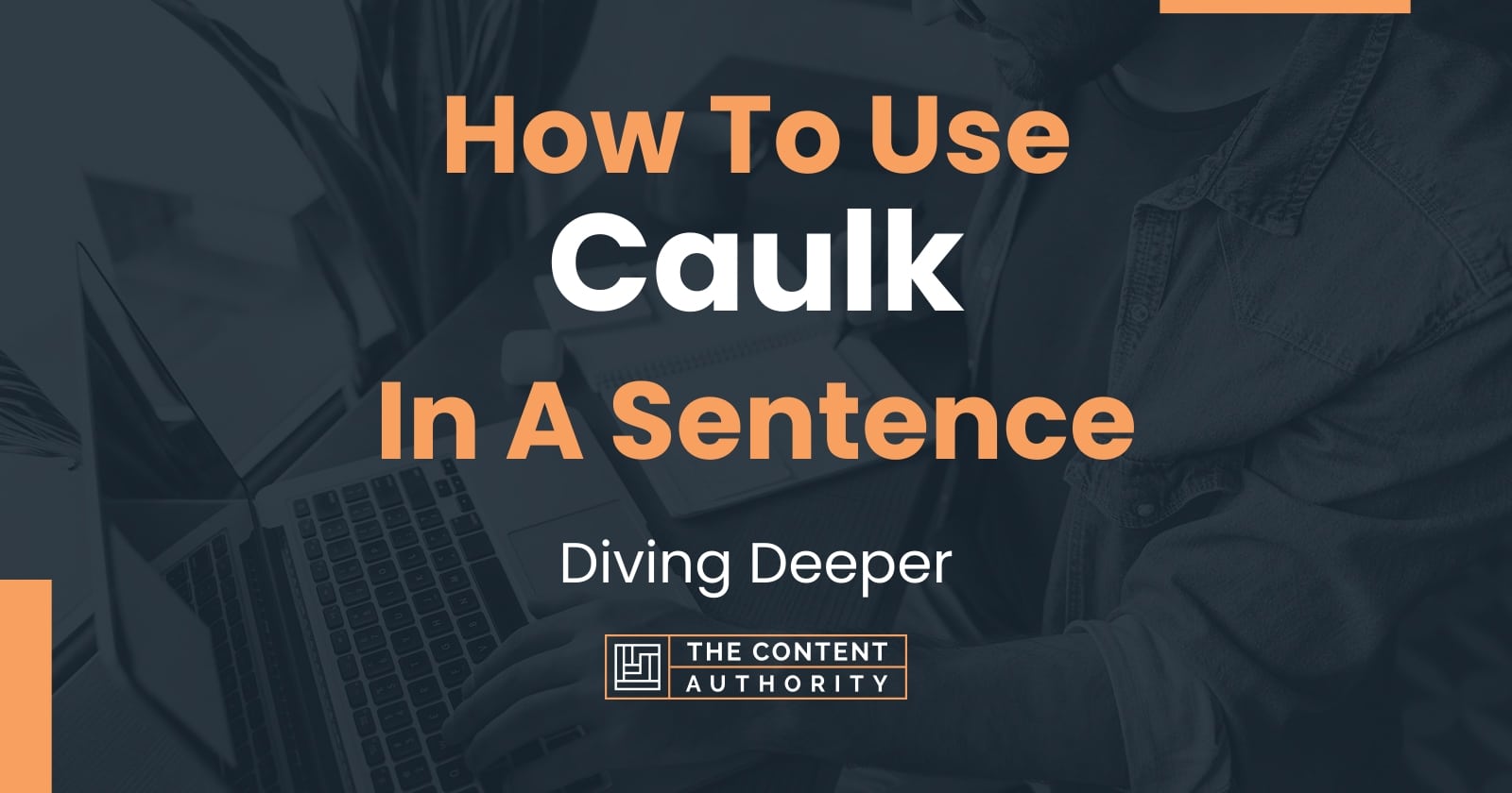 How To Use Caulk In A Sentence 