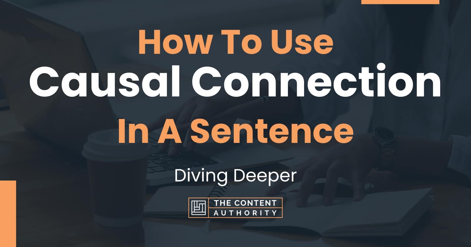 How To Use "Causal Connection" In A Sentence Diving Deeper