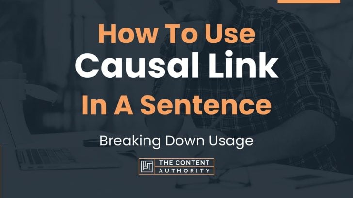 How To Use “Causal Link” In A Sentence: Breaking Down Usage