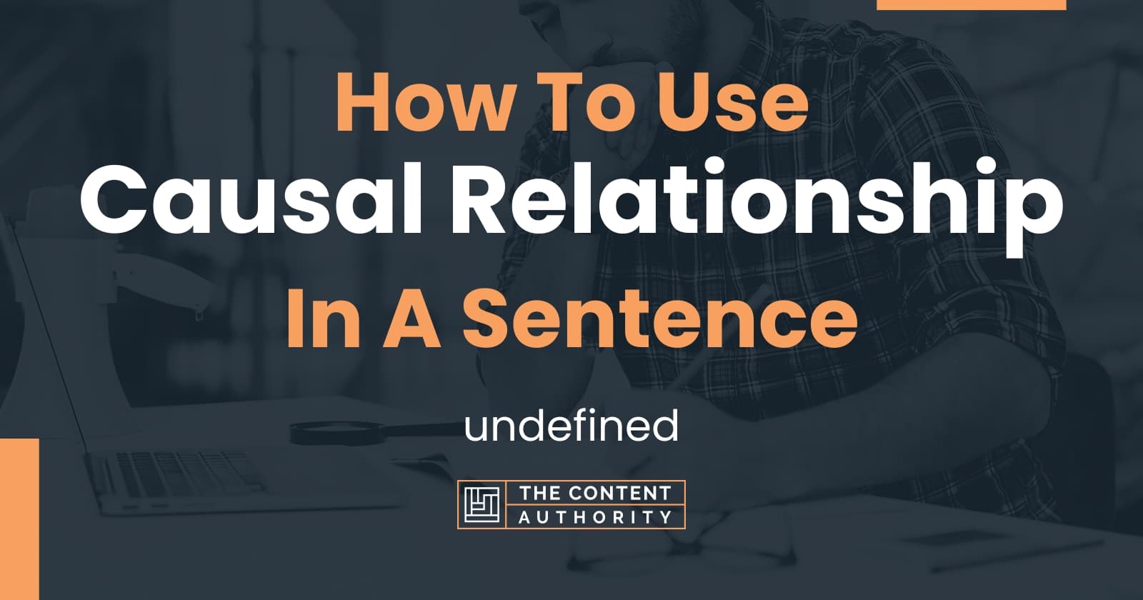 How To Use Causal Relationship In A Sentence 