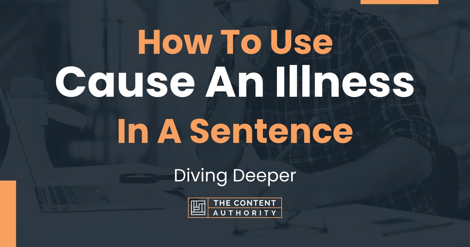 How To Use Cause An Illness In A Sentence Diving Deeper