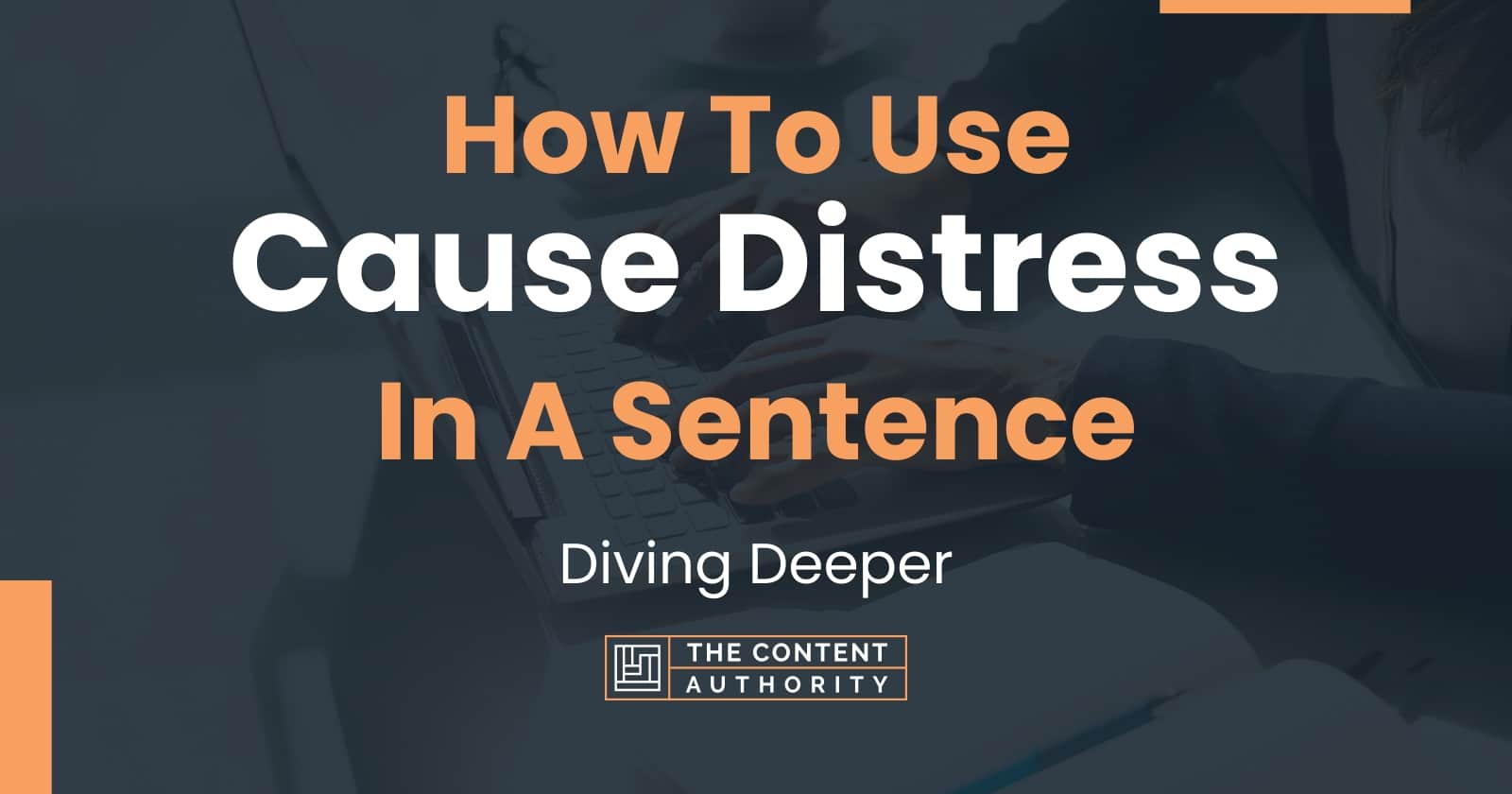 how-to-use-cause-distress-in-a-sentence-diving-deeper