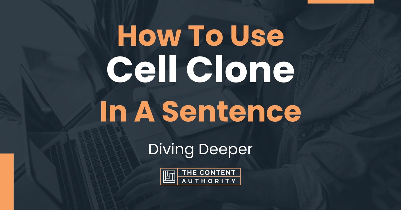 how-to-use-cell-clone-in-a-sentence-diving-deeper