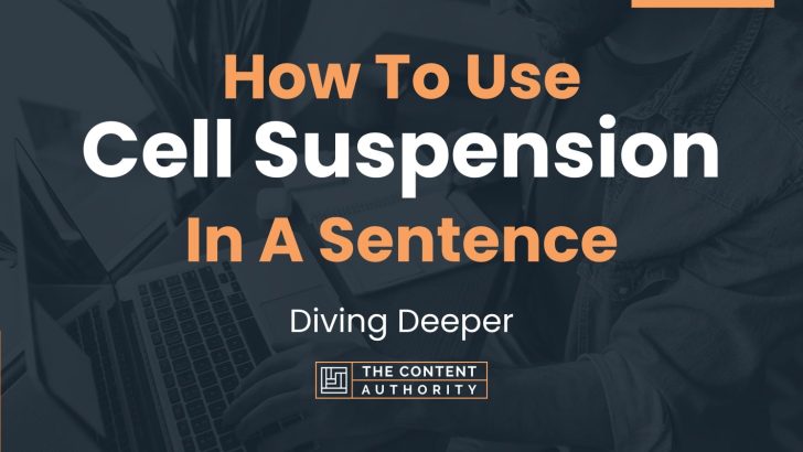 how-to-use-cell-suspension-in-a-sentence-diving-deeper