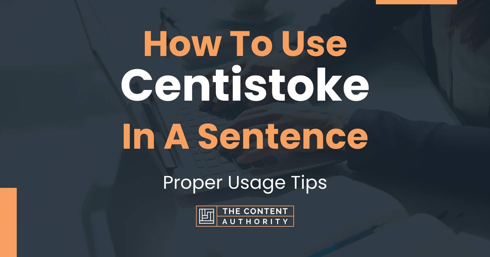 How To Use Centistoke In A Sentence Proper Usage Tips