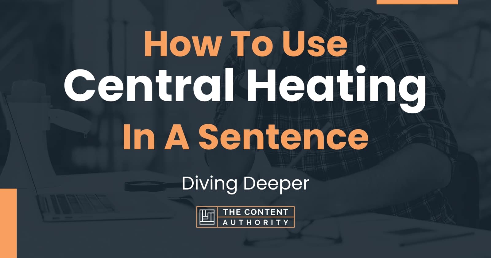 How To Use "Central Heating" In A Sentence Diving Deeper