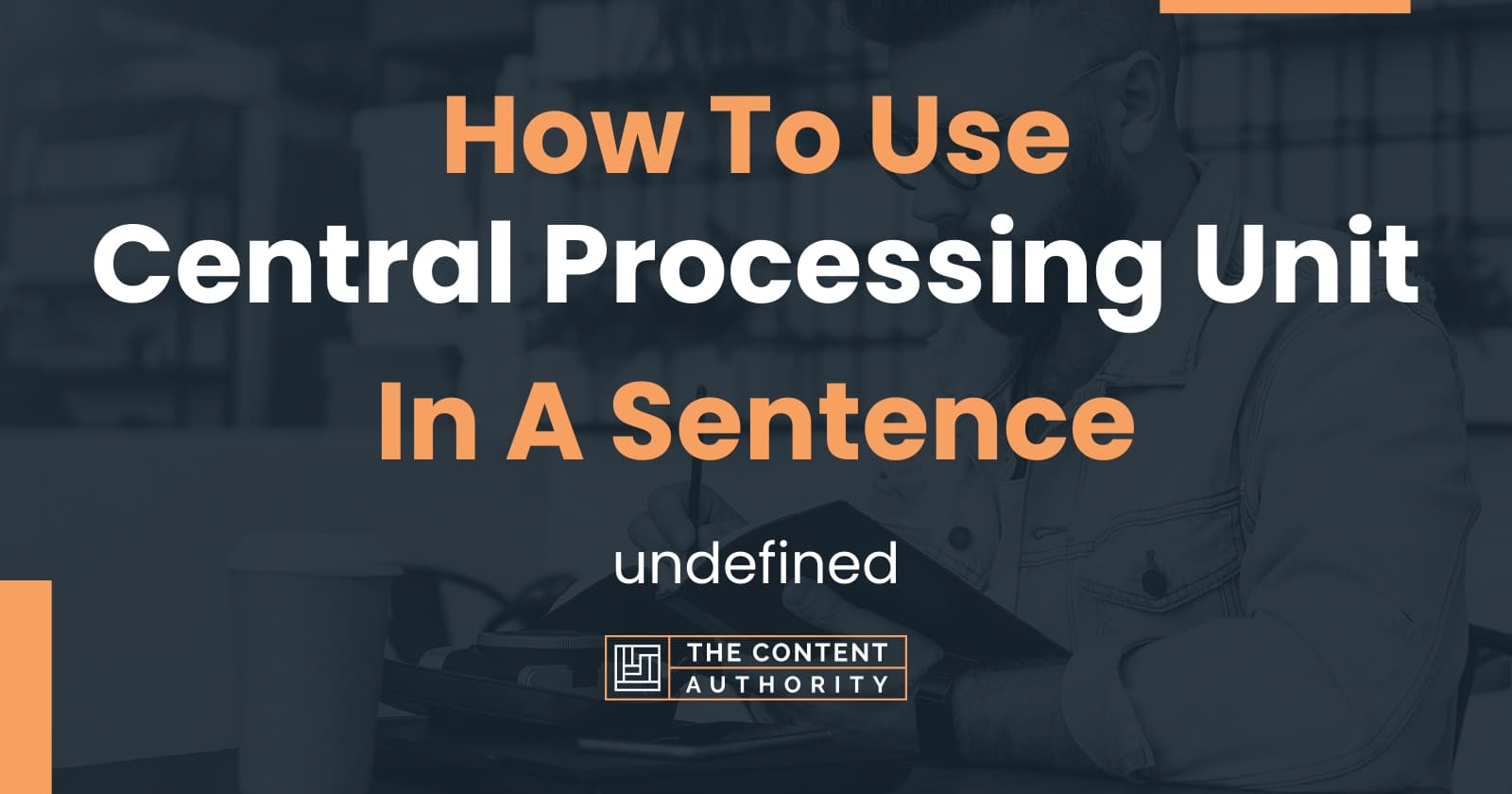 how-to-use-central-processing-unit-in-a-sentence-undefined