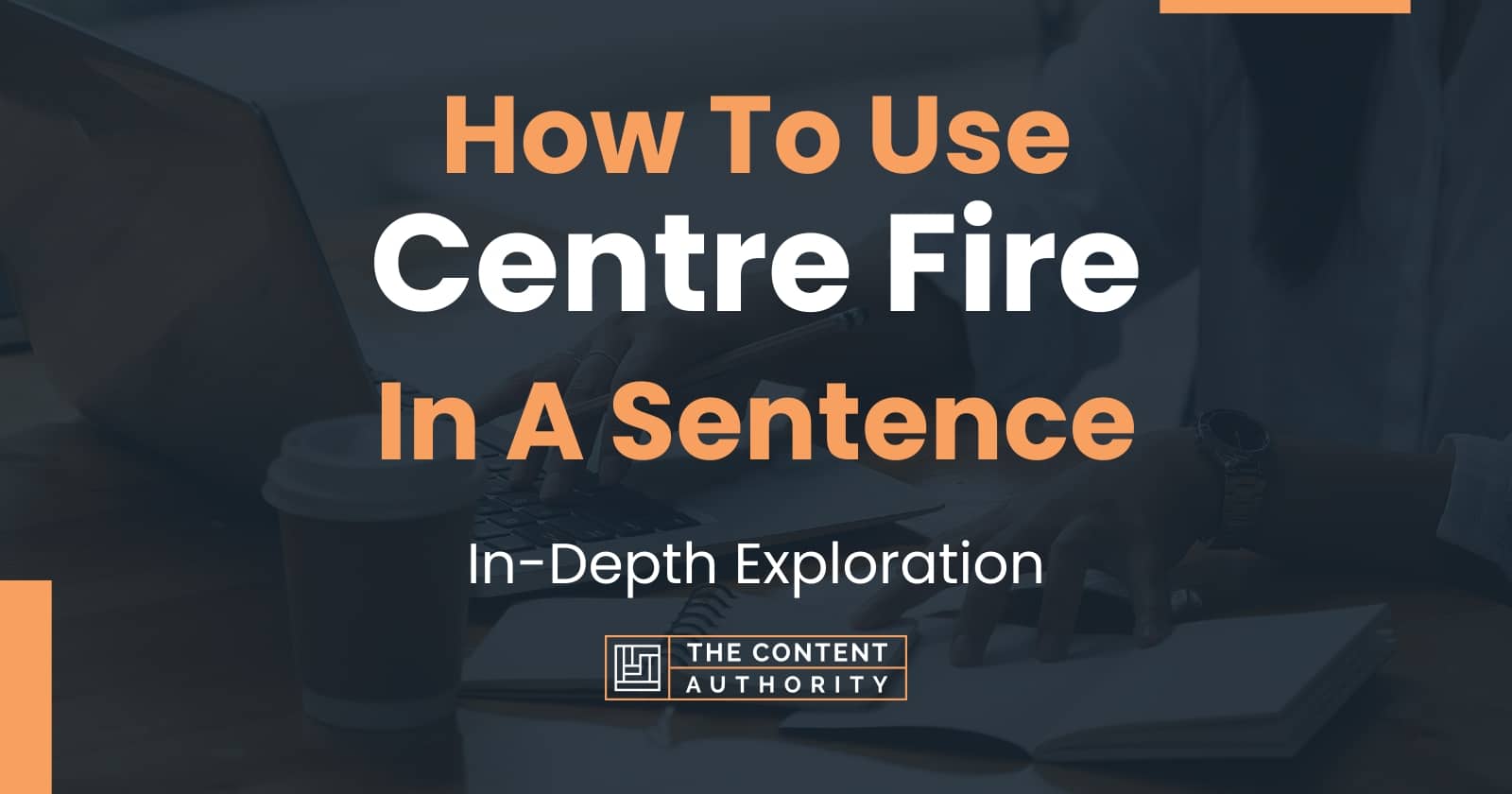 how-to-use-centre-fire-in-a-sentence-in-depth-exploration