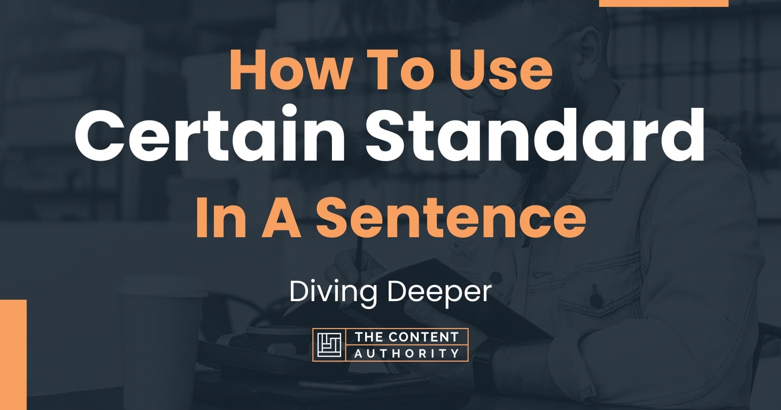 how-to-use-certain-standard-in-a-sentence-diving-deeper