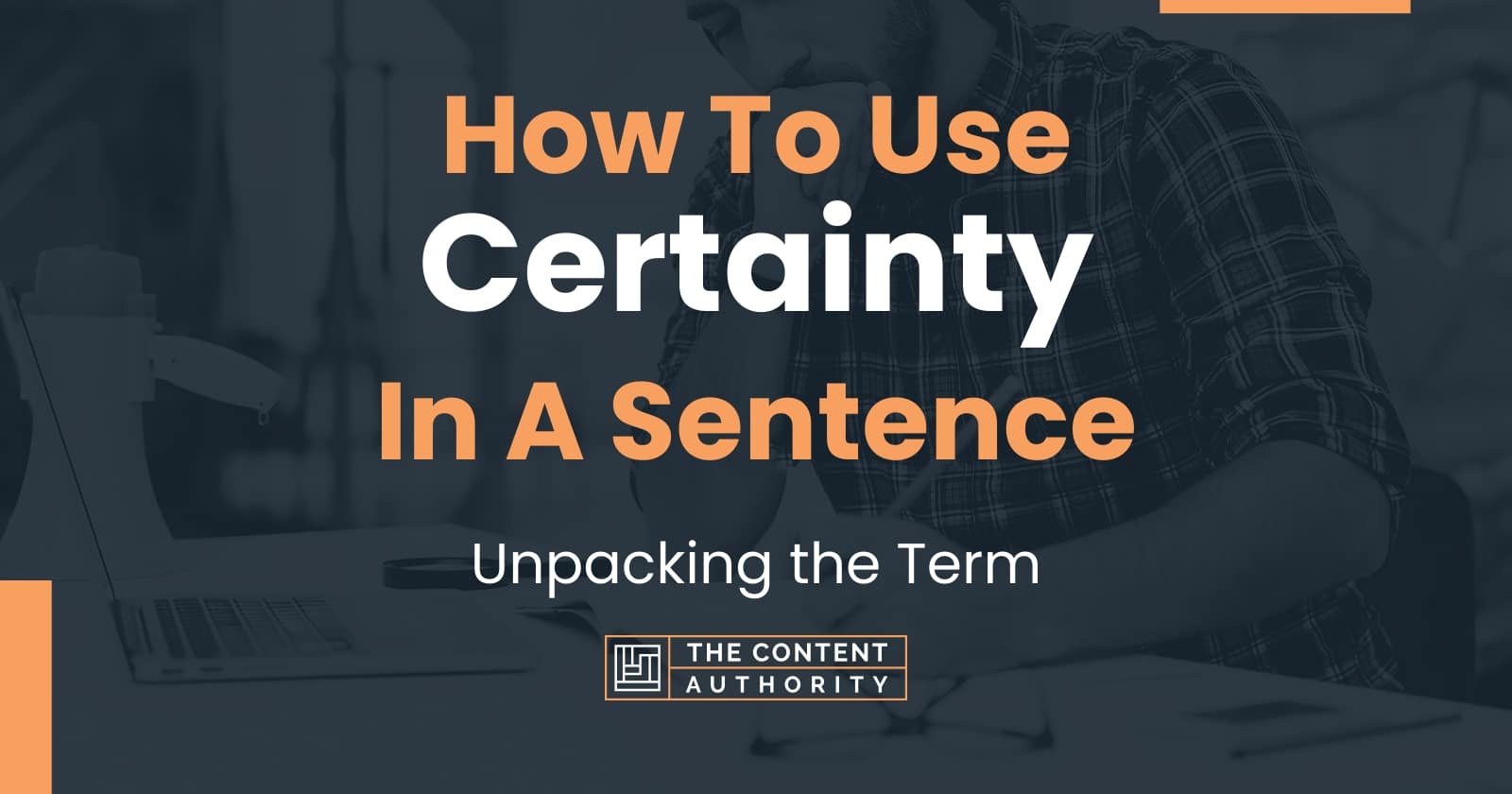 how-to-use-certainty-in-a-sentence-unpacking-the-term