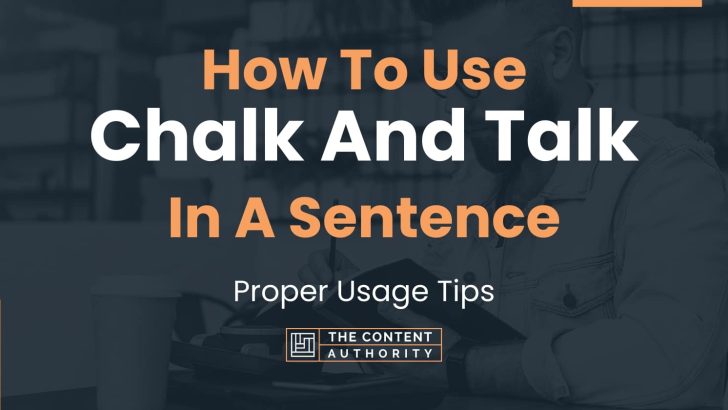 how-to-use-chalk-and-talk-in-a-sentence-proper-usage-tips