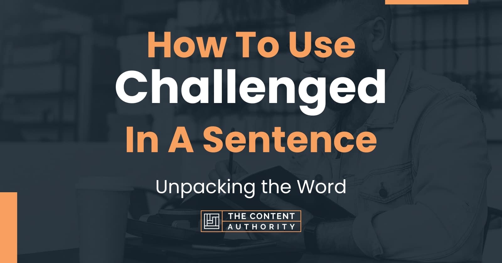How To Use Challenged In A Sentence Unpacking The Word