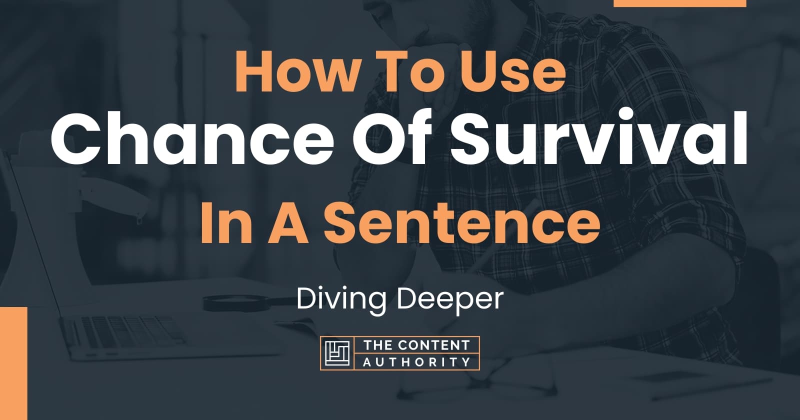 how-to-use-chance-of-survival-in-a-sentence-diving-deeper