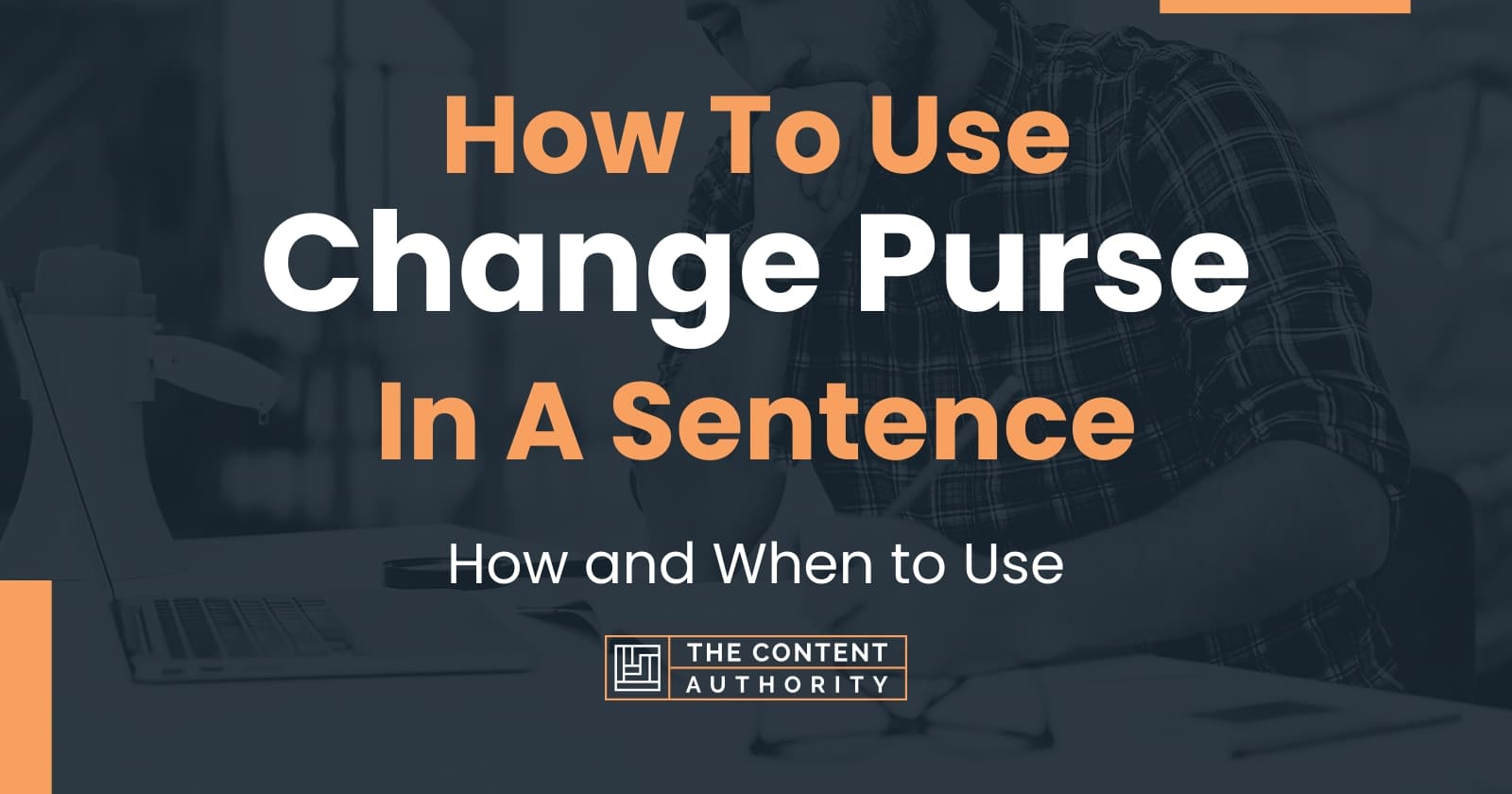 How To Use "Change Purse" In A Sentence How and When to Use