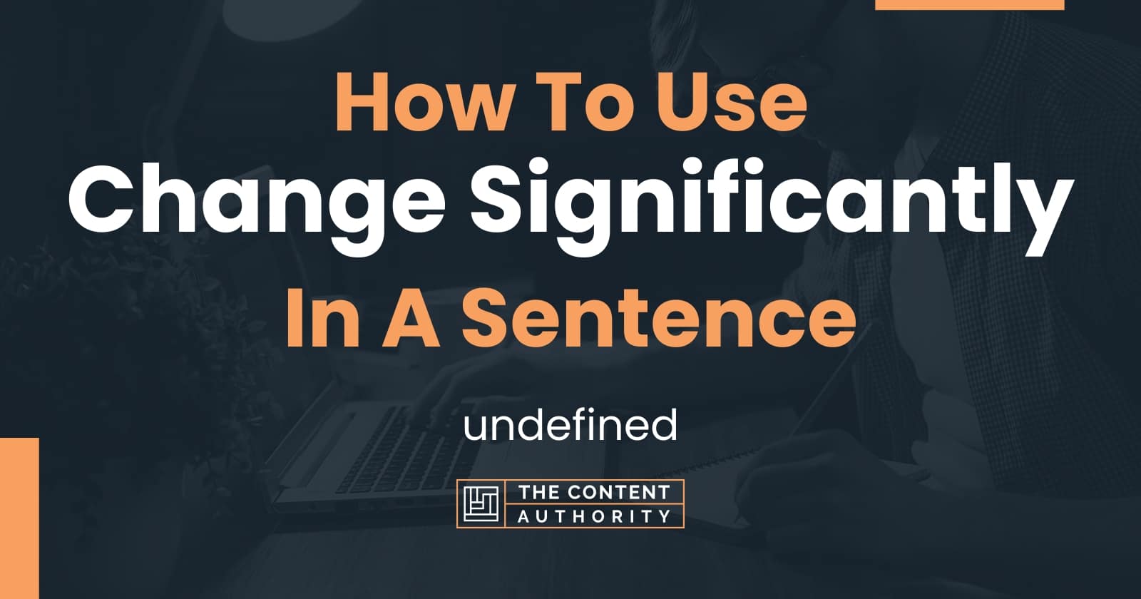 how-to-use-change-significantly-in-a-sentence-undefined