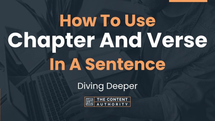 How To Use "Chapter And Verse" In A Sentence: Diving Deeper