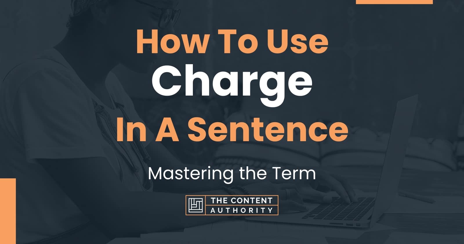 how-to-use-charge-in-a-sentence-mastering-the-term