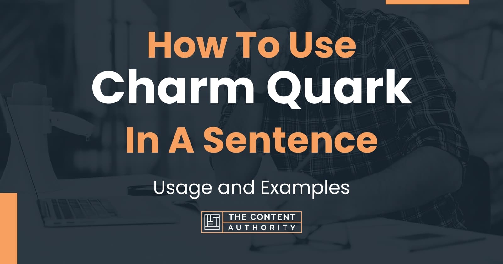 How To Use "Charm Quark" In A Sentence Usage and Examples