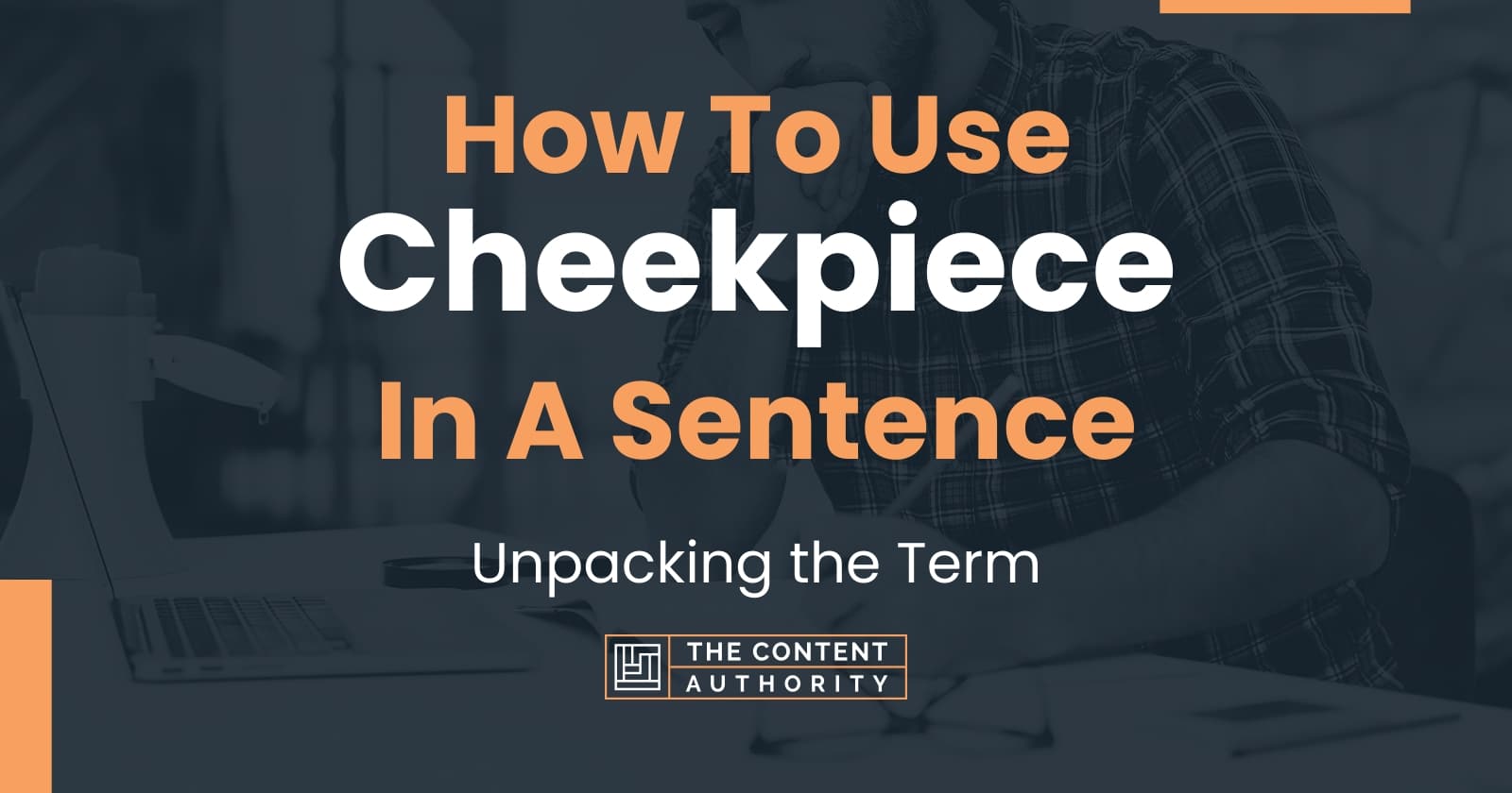 How To Use Cheekpiece In A Sentence Unpacking The Term how-to-use-cheekpiece-in-a-sentence-unpacking-the-term