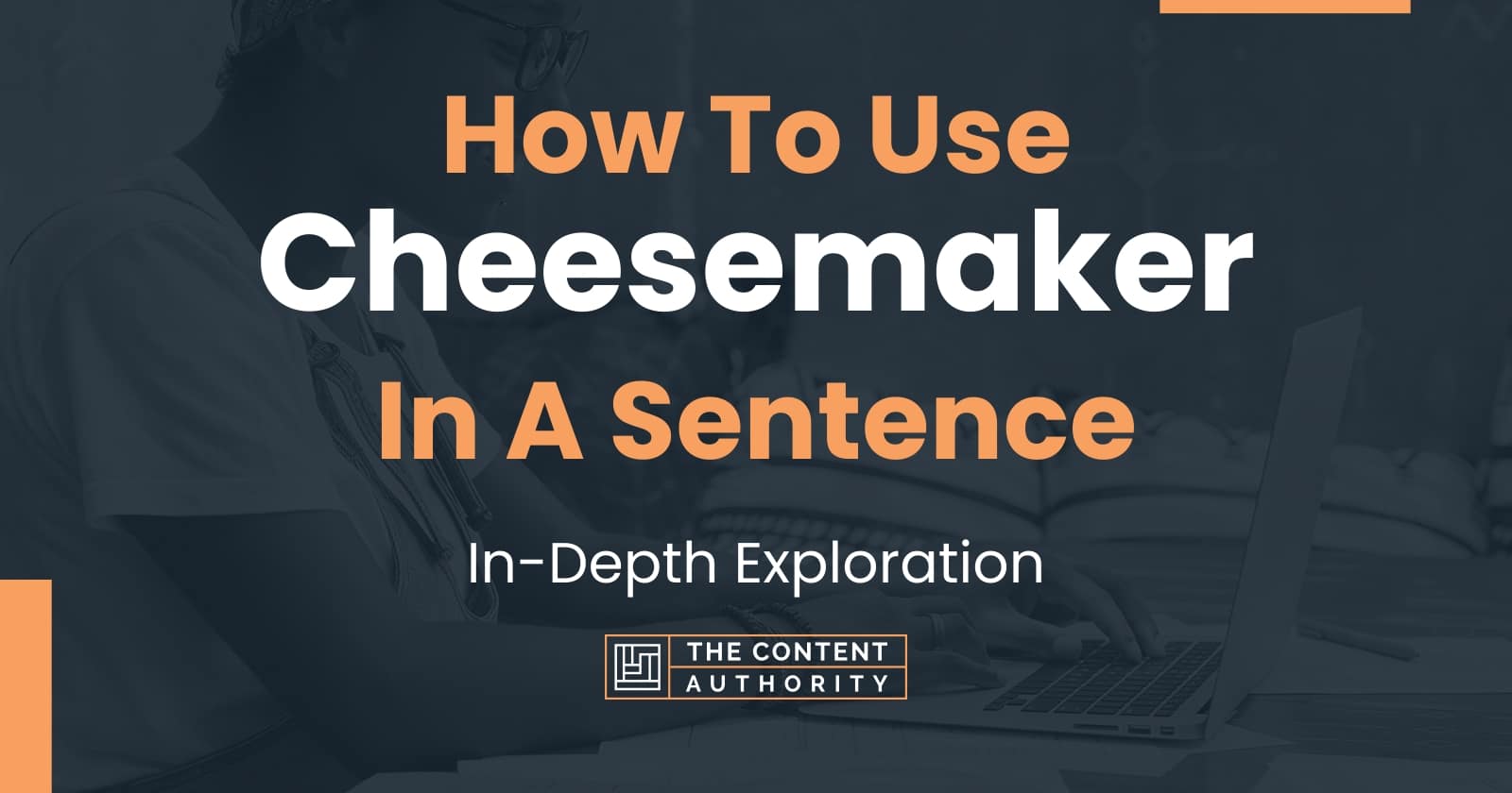 how-to-use-cheesemaker-in-a-sentence-in-depth-exploration