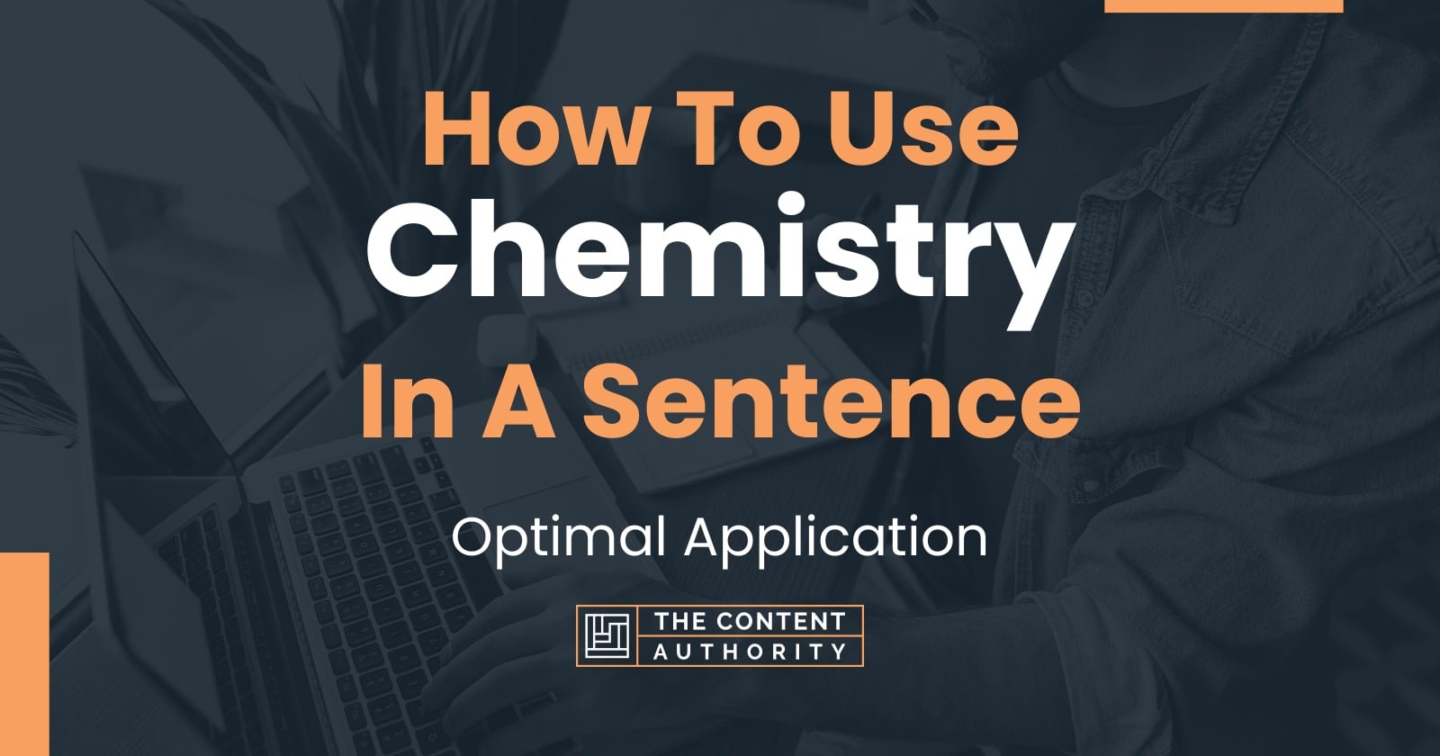 How To Use "Chemistry" In A Sentence Optimal Application