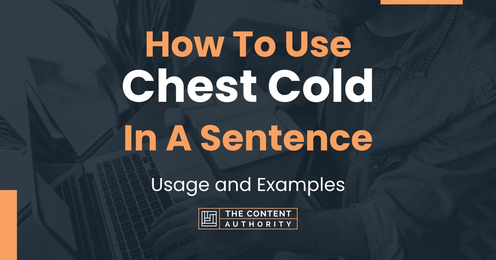 how-to-use-chest-cold-in-a-sentence-usage-and-examples