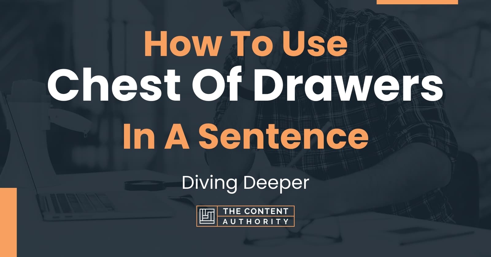 How To Use "Chest Of Drawers" In A Sentence Diving Deeper